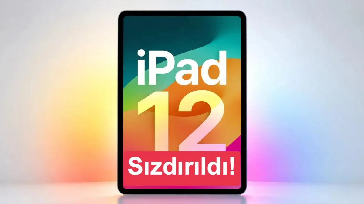 iPad 12 özellikleri ortaya çıktı: A19 işlemci ve 8 GB RAM geliyor