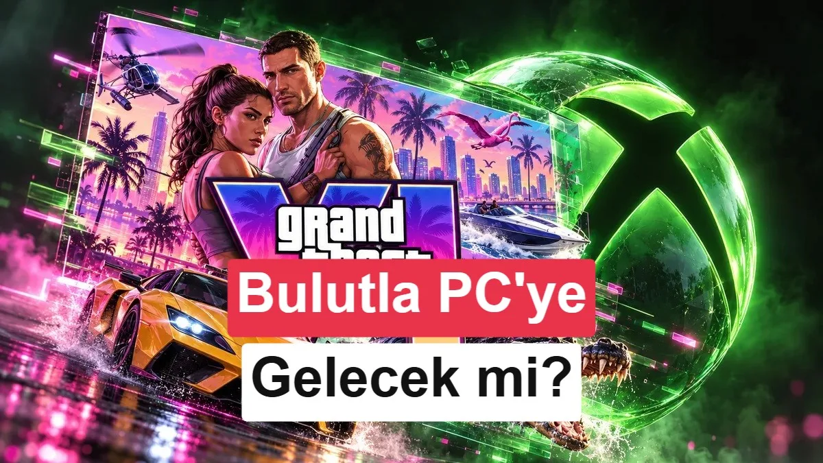 GTA 6 PC'ye bulut üzerinden gelecek mi? Xbox'tan net yanıt geldi