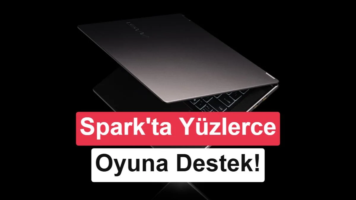 RTX Spark yüzlerce oyun desteğiyle piyasaya çıkacak